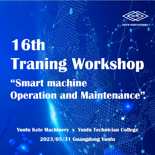 Kete and Yunfu Technician College Successfully Conclude 16th "Intelligent Equipment Operation" Training Session